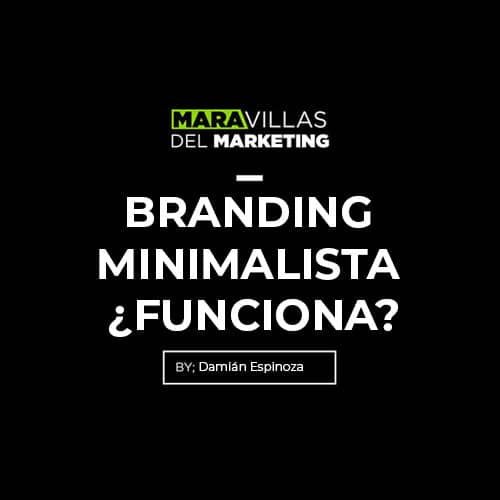 Branding Minimalista ¿Funciona?