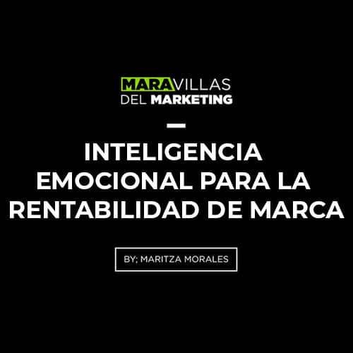 Inteligencia emocional para la rentabilidad de marca
